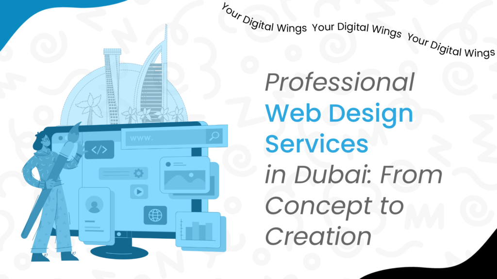 Professional web design services in Dubai transforming ideas into sleek, functional websites.